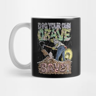 Dig Your Own Grave & Save! (Color) Mug
